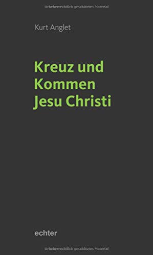 Kreuz und Kommen Jesu Christi von Echter Verlag GmbH