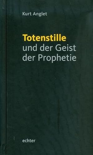 Totenstille und der Geist der Prophetie