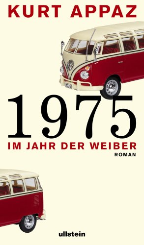 1975: Im Jahr der Weiber: Im Jahr der Weiber. Roman