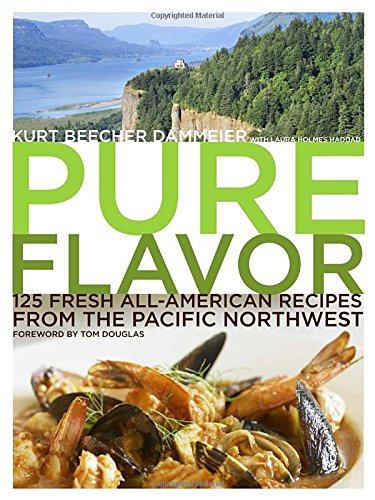 Pure Flavor: 125 Fresh All-American Recipes from the Pacific Northwest von Clarkson Potter