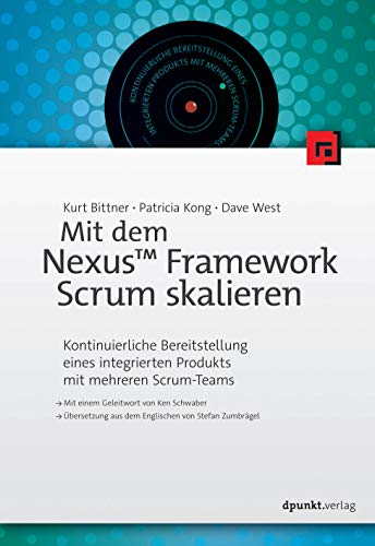 Mit dem Nexus™ Framework Scrum skalieren: Kontinuierliche Bereitstellung eines integrierten Produkts mit mehreren Scrum-Teams
