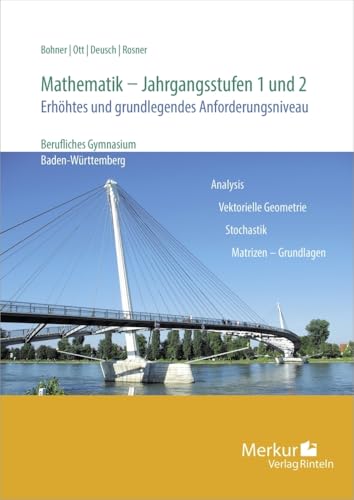 Mathematik - Jahrgangsstufen 1 und 2: - Erhöhtes und grundlegendes Anforderungsniveau (Mathematik für berufliche Gymnasien)