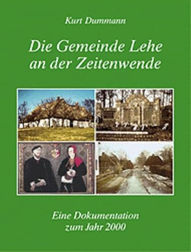 Die Gemeinde Lehe an der Zeitenwende: Eine Dokumentation zum Jahr 2000. Chronik und Handbuch: Eine Dokumentation zum Jahr 2000. Chronik und Heimatbuch von Husum Verlag