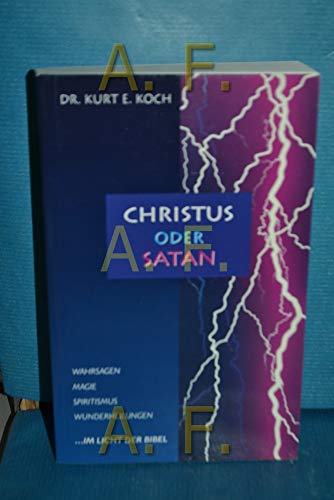 Christus oder Satan: Der Okkultismus und seine Auswirkungen aus der Sicht der biblischen Seelsorge