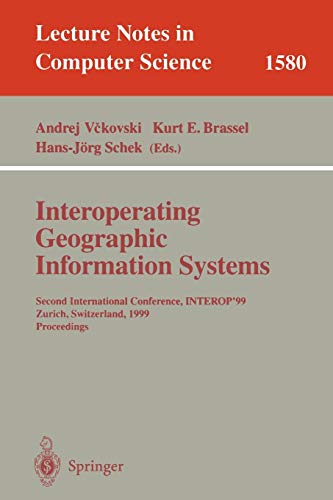 Interoperating Geographic Information Systems: Second International Conference, INTEROP'99, Zurich, Switzerland, March 10-12, 1999 Proceedings (Lecture Notes in Computer Science, Band 1580) von Springer