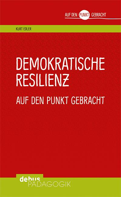 Demokratische Resilienz auf den Punkt gebracht von Debus Pädagogik Verlag