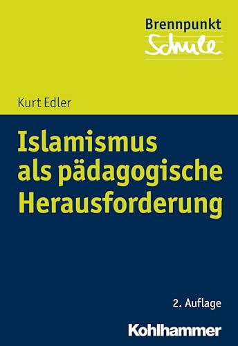 Islamismus als pädagogische Herausforderung (Brennpunkt Schule) von Kohlhammer W.