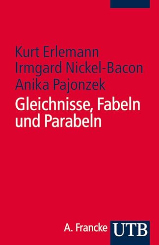 Gleichnisse - Fabeln - Parabeln: Exegetische, literaturtheoretische und religionspädagogische Zugänge von UTB GmbH