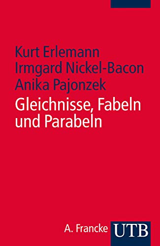 Gleichnisse - Fabeln - Parabeln: Exegetische, literaturtheoretische und religionspädagogische Zugänge von UTB GmbH