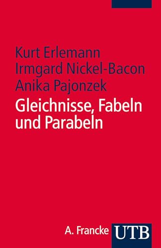 Gleichnisse - Fabeln - Parabeln: Exegetische, literaturtheoretische und religionspädagogische Zugänge Gleichnisse - Fabeln - Parabeln: Exegetische, literaturtheoretische und religionspädagogische Zugänge