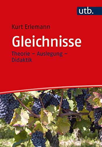 Gleichnisse: Theorie - Auslegung - Didaktik von UTB GmbH