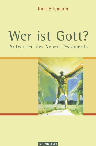 Wer ist Gott?: Antworten des Neuen Testaments von Neukirchener / Vandenhoeck & Ruprecht