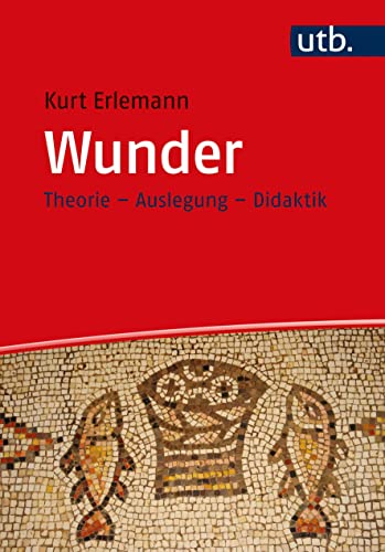 Wunder: Theorie – Auslegung – Didaktik von UTB GmbH