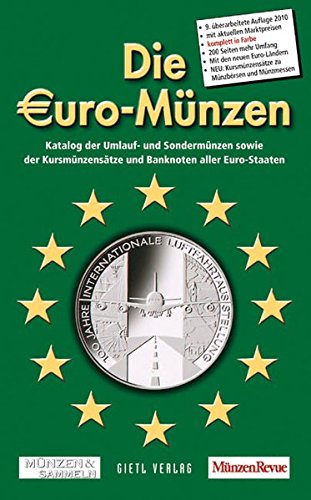 Die Euro-Münzen 2010: Katalog der Umlauf- und Sondermünzen sowie der Kursmünzensätze und Banknoten aller Euro-Staaten von Battenberg Gietl Verlag