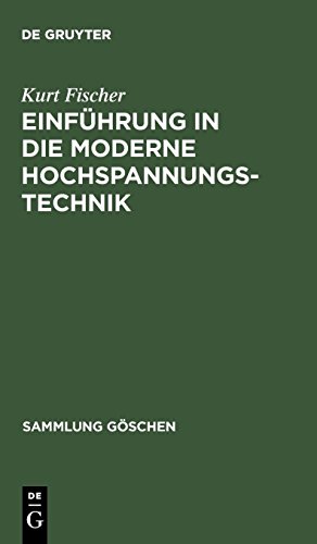 Einführung in die moderne Hochspannungstechnik (Sammlung Göschen, Band 609) von De Gruyter