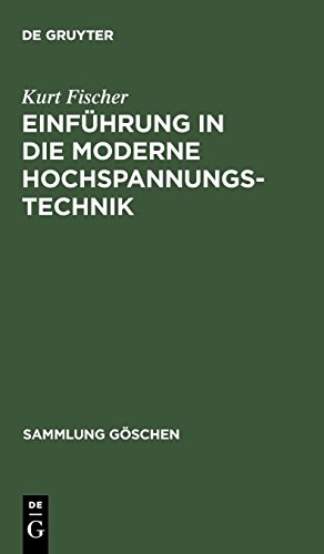 Einführung in die moderne Hochspannungstechnik (Sammlung Göschen, Band 609) von De Gruyter