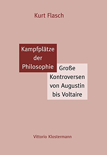 Kampfplätze der Philosophie: Große Kontroversen von Augustin bis Voltaire von Klostermann Vittorio GmbH