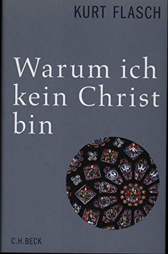 Warum ich kein Christ bin: Bericht und Argumentation