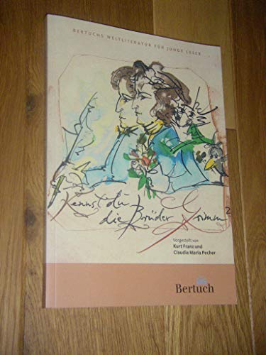 Kennst du die Brüder Grimm? (Weltliteratur für junge Leser) von Bertuch Verlag GmbH