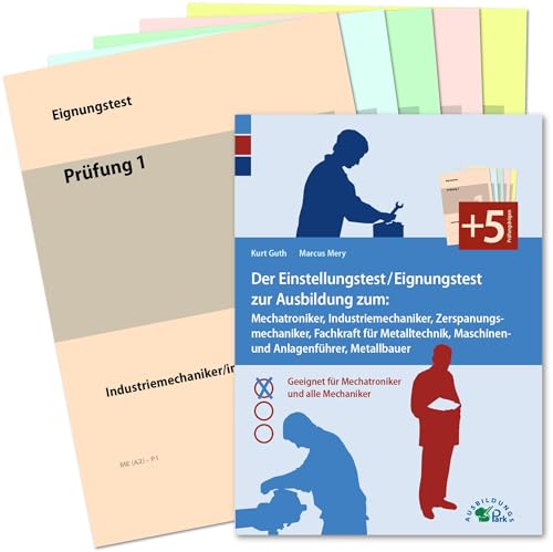 Der Eignungstest / Einstellungstest zur Ausbildung zum Mechatroniker, Industriemechaniker, Zerspanungsmechaniker, Teilezurichter, Maschinen- und ... für Mechatroniker und alle Mechaniker Der Eignungstest / Einstellungstest zur Ausbildung zum Mechatroniker, Industriemechaniker, Zerspanungsmechaniker, Teilezurichter, Maschinen- und ... für Mechatroniker und alle Mechaniker