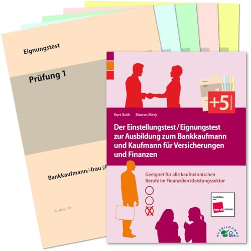 Der Einstellungstest / Eignungstest zur Ausbildung zum Bankkaufmann und Kaufmann für Versicherungen und Finanzen: Geeignet für alle kaufmännischen Berufe im Finanzdienstleistungssektor Der Einstellungstest / Eignungstest zur Ausbildung zum Bankkaufmann und Kaufmann für Versicherungen und Finanzen: Geeignet für alle kaufmännischen Berufe im Finanzdienstleistungssektor