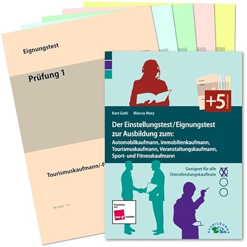 Der Einstellungstest / Eignungstest zur Ausbildung: Automobilkaufmann, Immobilienkaufmann, Tourismuskaufmann, Veranstaltungskaufmann, Sport- und ... Geeignet für alle Dienstleistungskaufleute Der Einstellungstest / Eignungstest zur Ausbildung: Automobilkaufmann, Immobilienkaufmann, Tourismuskaufmann, Veranstaltungskaufmann, Sport- und ... Geeignet für alle Dienstleistungskaufleute