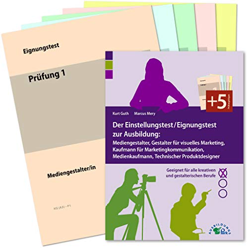Der Einstellungstest / Eignungstest zur Ausbildung: Mediengestalter, Gestalter für visuelles Marketing, Kaufmann für Marketingkommunikation, ... für alle kreativen und gestalterischen Berufe Der Einstellungstest / Eignungstest zur Ausbildung: Mediengestalter, Gestalter für visuelles Marketing, Kaufmann für Marketingkommunikation, ... für alle kreativen und gestalterischen Berufe