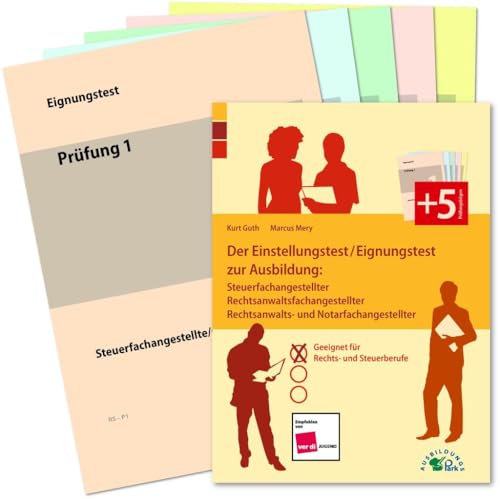 Der Einstellungstest / Eignungstest zur Ausbildung: Steuerfachangestellter, Rechtsanwaltsfachangestellter, Rechtsanwalts- und Notarfachangestellter: Geeignet für Rechts- und Steuerberufe Der Einstellungstest / Eignungstest zur Ausbildung: Steuerfachangestellter, Rechtsanwaltsfachangestellter, Rechtsanwalts- und Notarfachangestellter: Geeignet für Rechts- und Steuerberufe