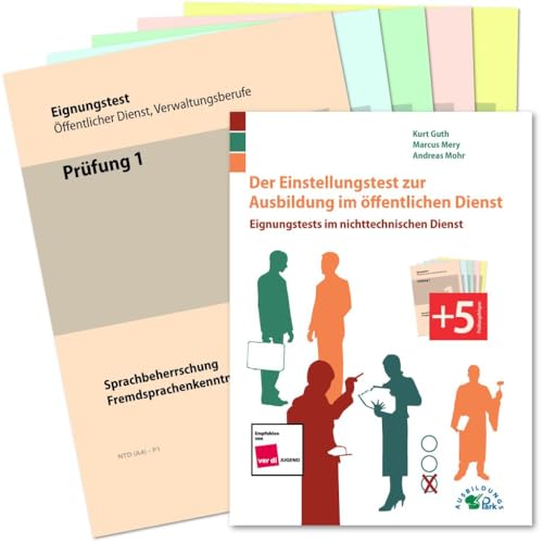 Der Einstellungstest zur Ausbildung im öffentlichen Dienst: Eignungstests im nichttechnischen Dienst: Eignungstests im nichttechnischen Dienst. Mit Prüfungsmappe und 5 Prüfungsbögen