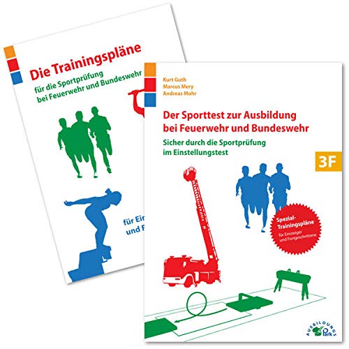 Der Sporttest zur Ausbildung bei Feuerwehr und Bundeswehr: Sicher durch die Sportprüfung im Einstellungstest. Spezial-Trainingspläne für Einsteiger und Fortgeschrittene