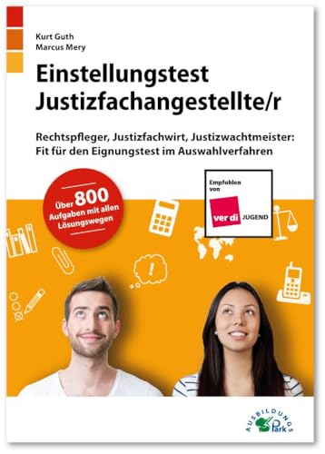 Einstellungstest Justizfachangestellter: Rechtspfleger, Justizfachwirt, Justizwachtmeister | Fit für den Eignungstest im Auswahlverfahren | ... Deutsch, Mathe, Logik, Konzentration und mehr Einstellungstest Justizfachangestellter: Rechtspfleger, Justizfachwirt, Justizwachtmeister | Fit für den Eignungstest im Auswahlverfahren | ... Deutsch, Mathe, Logik, Konzentration und mehr