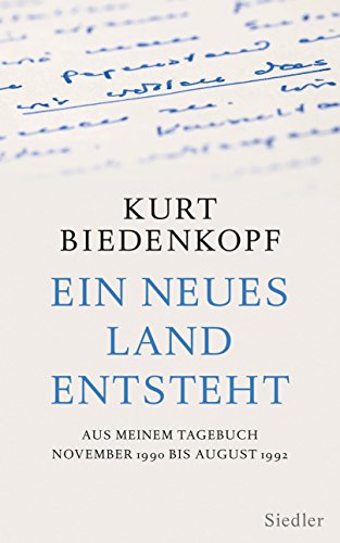 Ein neues Land entsteht: Aus meinem Tagebuch November 1990 - August 1992 von Siedler