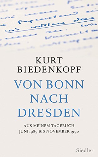 Von Bonn nach Dresden: Aus meinem Tagebuch Juni 1989 - November 1990