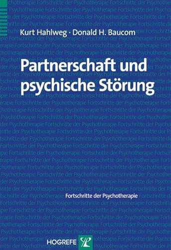 Partnerschaft und psychische Störung (Fortschritte der Psychotherapie) von Hogrefe Verlag