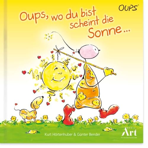 Oups, wo du bist scheint die Sonne: Oups Kinderbuch Oups, wo du bist scheint die Sonne: Oups Kinderbuch