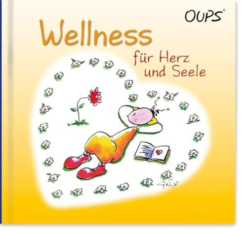 Wellness für Herz und Seele: Oups Buch Wellness für Herz und Seele: Oups Buch