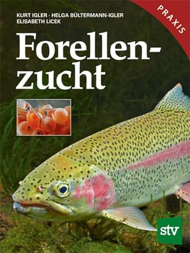 Forellenzucht: Praxisbuch von Stocker Leopold Verlag