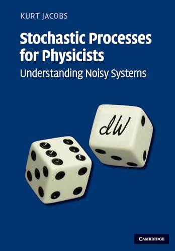 Stochastic Processes for Physicists: Understanding Noisy Systems