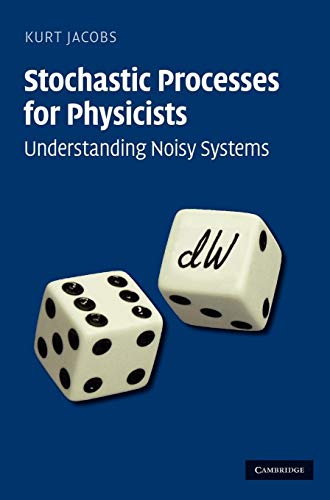 Stochastic Processes for Physicists: Understanding Noisy Systems