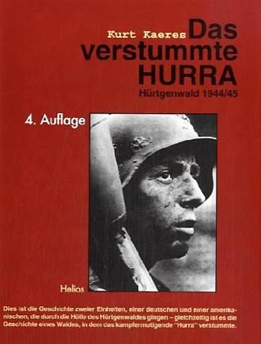 Das verstummte Hurra: Hürtgenwald 1944/45 von Helios Verlagsges.