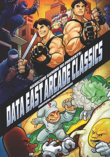 Hardcore Gaming 101 Presents: Data East Arcade Classics Hardcore Gaming 101 Presents: Data East Arcade Classics von CreateSpace Independent Publishing Platform