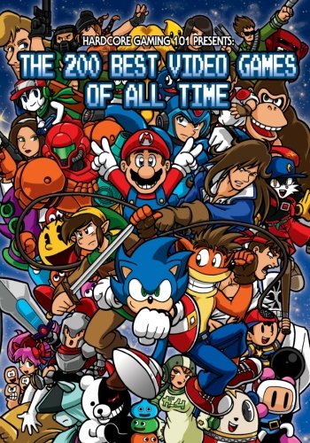 Hardcore Gaming 101 Presents: The 200 Best Video Games of All Time (Color Edition) von CreateSpace Independent Publishing Platform