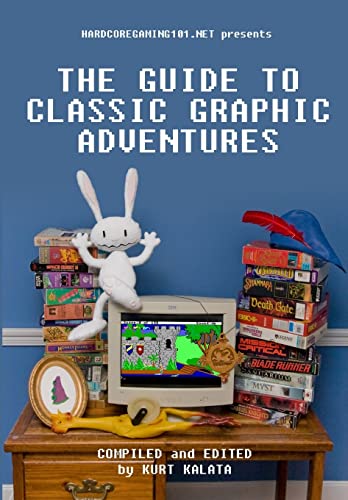 Hardcoregaming101.net Presents: The Guide to Classic Graphic Adventures von CREATESPACE