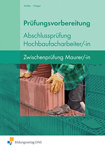 Berufsfachschule Bautechnik - Prüfungsvorbereitung Abschlussprüfung: Hochbaufacharbeiter von Bildungsverlag Eins GmbH