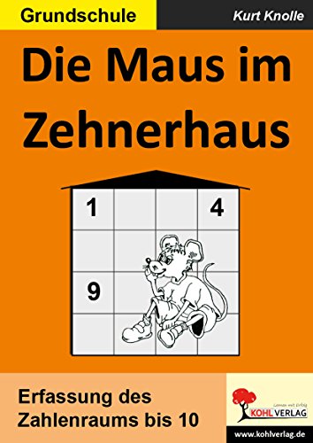 Die Maus im Zehnerhaus: Erfassung des Zahlenraums bis 10 von KOHL VERLAG Der Verlag mit dem Baum