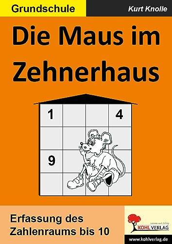 Die Maus im Zehnerhaus: Erfassung des Zahlenraums bis 10 von KOHL VERLAG Der Verlag mit dem Baum