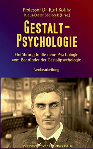 Gestalt-Psychologie: Einführung in die neue Psychologie vom Begründer der Gestaltpsychologie (Toppbook Wissenschaftliche Bibliothek, Band 14) von Books on Demand