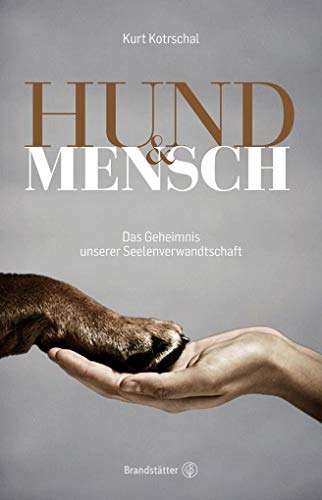 Hund & Mensch: Das Geheimnis unserer Seelenverwandtschaft von Brandsttter Verlag