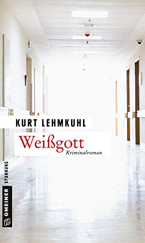 Weißgott: Kriminalroman (Kriminalromane im GMEINER-Verlag) von Gmeiner-Verlag
