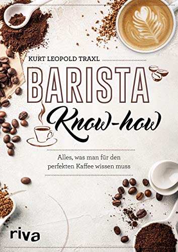Barista-Know-how: Alles, was man für den perfekten Kaffee wissen muss von RIVA